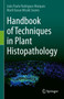 Handbook of Techniques in Plant Histopathology by Joao Paulo Rodrigues Marques - Hardback