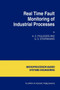 Real Time Fault Monitoring of Industrial Processes : 12 by A.D. Pouliezos - Paperback