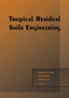 Tropical Residual Soils Engineering by B.B.K. Huat - Hardback