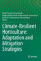 Climate-Resilient Horticulture: Adaptation and Mitigation Strategies by Harish Chandra Prasad Singh - Hardback