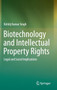 Biotechnology and Intellectual Property Rights : Legal and Social Implications by Kshitij Kumar Singh - Hardback