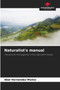 Naturalist's manual by Abel Hernandez-Munoz - Paperback