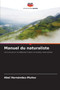 Manuel du naturaliste by Abel Hernandez-Munoz - Paperback