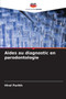 Aides au diagnostic en parodontologie by Hiral Parikh - Paperback