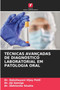 Tecnicas Avancadas de Diagnostico Laboratorial Em Patologia Oral by Dr Dakshayani Vijay Patil - Paperback