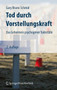 Tod durch Vorstellungskraft : Das Geheimnis psychogener Todesfalle by Gary Bruno Schmid - Hardback