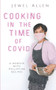 Cooking in the Time of Covid : A Memoir with Philippine Recipes