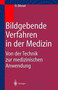 Bildgebende Verfahren in der Medizin : Von der Technik zur medizinischen Anwendung by Olaf Dossel - Paperback