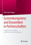 Systemkompetenz und Dynamiken in Partnerschaften : Fahigkeiten zum Aufbau und Erhalt von Paarbeziehungen by Klaus-Eckart Rogge - Paperback