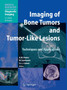 Imaging of Bone Tumors and Tumor-Like Lesions : Techniques and Applications by A.Mark Davies - Paperback
