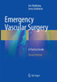 Emergency Vascular Surgery : A Practical Guide by Eric Wahlberg - Paperback