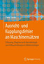 Ausricht- und Kupplungsfehler an Maschinensatzen : Erfassung, Diagnose und Auswirkungen von Fehlausrichtungen in Wellenstrangen by Dieter Franke - Paperback