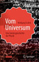 Vom Universum : Eine Geistesgeschichte der Physik by Wolfgang Tschirk - Hardback Vom Universum : Eine Geistesgeschichte der Physik by Wolfgang Tschirk - Hardback