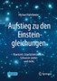 Aufstieg zu den Einsteingleichungen : Raumzeit, Gravitationswellen, Schwarze Loecher und mehr by Michael Ruhrlander - Paperback