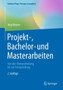 Projekt-, Bachelor- und Masterarbeiten : Von der Themenfindung bis zur Fertigstellung by Joerg Klewer - Paperback