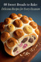 98 Sweet Breads to Bake : Delicious Recipes for Every Occasion