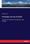Physiology and Laws of Health : For the Use of Schools, Acandemiess and Colleges by Edward Jarvis - Paperback