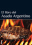 El libro del asado argentino