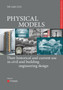 Physical Models : Their historical and current use in civil and building engineering design by Bill Addis - Hardback