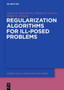 Regularization Algorithms for Ill-Posed Problems by Anatoly B. Bakushinsky - Hardback