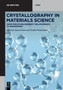 Crystallography in Materials Science : From Structure-Property Relationships to Engineering by Susan Schorr - Paperback