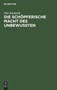 Die Schopferische Macht Des Unbewussten : Ihre Auswirkung in Der Kunst Und in Der Modernen Psychotherapie by Otto Kankeleit - Hardback