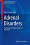 Adrenal Disorders : Physiology, Pathophysiology and Treatment by Alice C. Levine - Hardback Adrenal Disorders : Physiology, Pathophysiology and Treatment by Alice C. Levine - Hardback