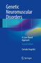 Genetic Neuromuscular Disorders : A Case-Based Approach by Corrado Angelini - Paperback