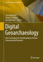 Digital Geoarchaeology : New Techniques for Interdisciplinary Human-Environmental Research by Christoph Siart - Hardback