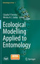 Ecological Modelling Applied to Entomology : 1 by Claudia P. Ferreira - Hardback