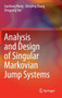 Analysis and Design of Singular Markovian Jump Systems by Guoliang Wang - Hardback