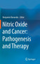 Nitric Oxide and Cancer: Pathogenesis and Therapy by Benjamin Bonavida - Hardback