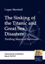 The Sinking of the Titanic and Great Sea Disasters by Logan Marshall - Paperback