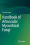 Handbook of Arbuscular Mycorrhizal Fungi by Tancredo Souza - Paperback