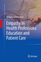 Empathy in Health Professions Education and Patient Care by Mohammadreza Hojat - Paperback