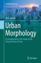 Urban Morphology : An Introduction to the Study of the Physical Form of Cities by Vitor Oliveira - Paperback