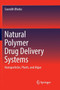 Natural Polymer Drug Delivery Systems : Nanoparticles, Plants, and Algae by Saurabh Bhatia - Paperback