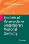 Synthesis of Heterocycles in Contemporary Medicinal Chemistry : 44 by Zdenko Casar - Paperback