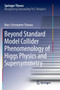Beyond Standard Model Collider Phenomenology of Higgs Physics and Supersymmetry by Marc Christopher Thomas - Paperback