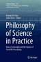 Philosophy of Science in Practice : Nancy Cartwright and the Nature of Scientific Reasoning : 379 by Hsiang-Ke Chao - Paperback