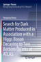 Search for Dark Matter Produced in Association with a Higgs Boson Decaying to Two Bottom Quarks at ATLAS by Yangyang Cheng - Paperback