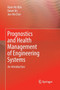 Prognostics and Health Management of Engineering Systems : An Introduction by Nam-Ho Kim - Paperback