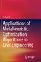 Applications of Metaheuristic Optimization Algorithms in Civil Engineering by A. Kaveh - Paperback