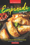 Authentic Empanada Recipes : Make Delicious Empanadas Into Your Lifestyle Today