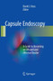 Capsule Endoscopy : A Guide to Becoming an Efficient and Effective Reader by David J. Hass - Paperback