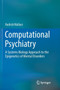 Computational Psychiatry : A Systems Biology Approach to the Epigenetics of Mental Disorders by Rodrick Wallace - Paperback