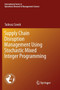 Supply Chain Disruption Management Using Stochastic Mixed Integer Programming : 256 by Tadeusz Sawik - Paperback