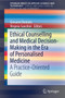 Ethical Counselling and Medical Decision-Making in the Era of Personalised Medicine : A Practice-Oriented Guide by Giovanni Boniolo - Paperback