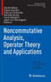 Noncommutative Analysis, Operator Theory and Applications : 252 by Daniel Alpay - Hardback