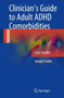 Clinician's Guide to Adult ADHD Comorbidities : Case Studies by Joseph Sadek - Paperback